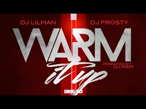 @DJLILMAN973 x @frosty_nj - Warm It Up (TL Snap) [Official Audio]