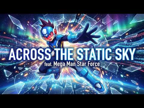 Geo Stellar Tribute Song | Mega Man Star Force | Across the Static Sky
