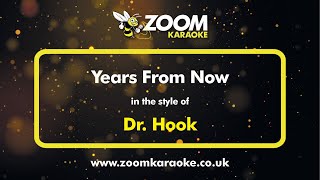 Dr Hook - Years From Now - Karaoke Version from Zoom Karaoke