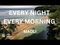 Maoli - Every Night Every Morning (Lyrics)