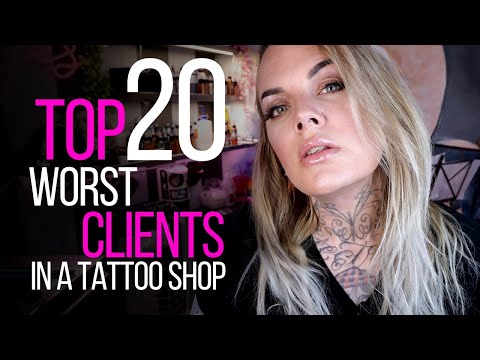 TOP 20 WORST CLIENTS IN A TATTOO SHOP