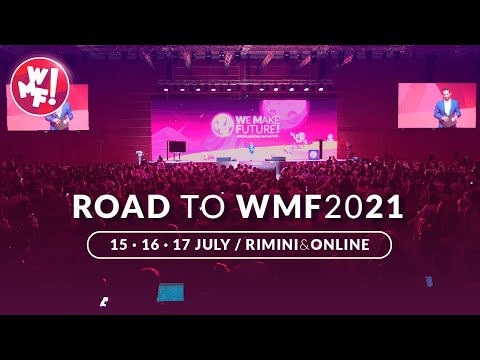 Road to WMF2021 - The Largest Innovation Festival on the Planet - Rimini and Online - July 15-16-17th 2021