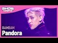 Show Champion SOLO HOT DEBUT 뱀뱀 판도라 BamBam Pandora L EP 399
