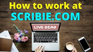 Live Demo | How To Work On Scribie Com