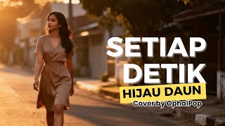 Download lagu Setiap Detik (Hijau Daun) – Cover | Untuk Kamu yang Lagi Rindu mp3