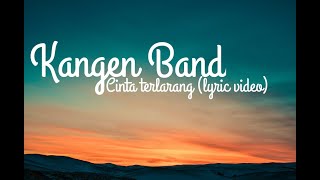 Download lagu Kangen Band - Cinta Terlarang (Lyric Video) mp3