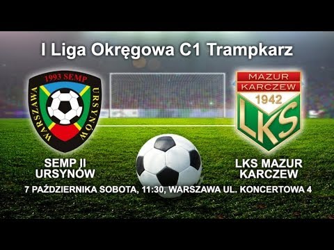 SEMP II VS MAZUR KARCZEW 1 POŁOWA 7.10.2017