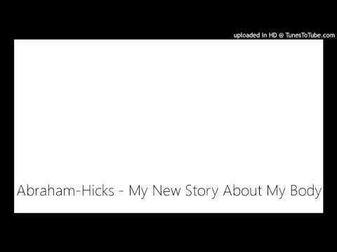 Abraham-Hicks - My New Story About My Body