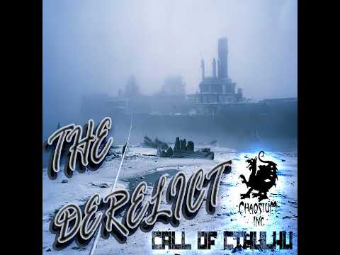 Call of Cthulhu "The Derelict" Chapter 1: One Last Voyage
