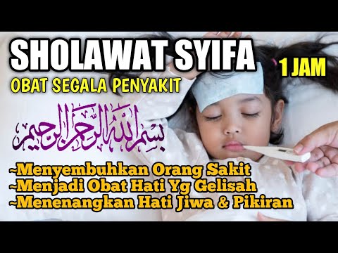 Sholawat Penyembuh Sakit Tanpa Jeda Iklan 1 Jam Nonstop - Sholawat Tibbil Qulub/Syifa'