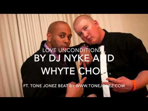 Love Unconditional By DJ Nyke and Whyte Choc Ft. Tone Jonez