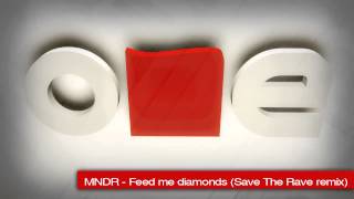 MNDR - Feed me diamonds (Save The Rave remix)
