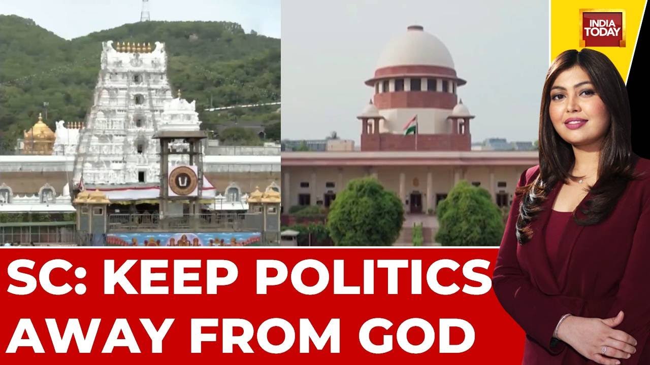 Tirupati Prasadam Row In Supreme Court, Top Court Slams Naidu Government | India Today