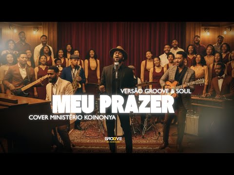 EM ESPIRÍTO, EM VERDADE (MEU PRAZER)| VERSÃO GROOVE & SOUL GOSPEL (COVER MINISTÉRIO KOINONYA)
