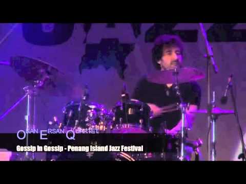 Okan Ersan - Gossip in Gossip / Penang Island Jazz Festival