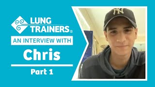 LungTrainers Interview with Chris (Part 1)