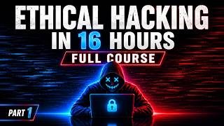 Complete Ethical hacking course 16 hours | ethical hacking full course with practical | Zero to Hero