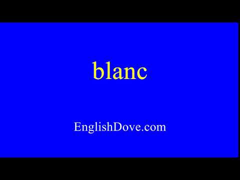 How to pronounce blanc in American English.