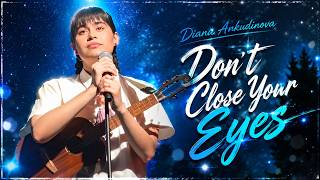 Diana Ankudinova ( Диана Анкудинова ) " Don't Close Your Eyes " - " Не закрывай глаза " Live 30/4/26