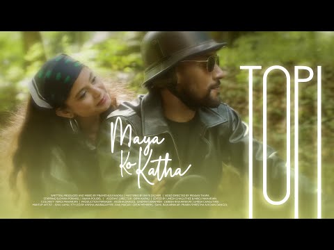 Topi - Mayako Katha (Official Music Video)