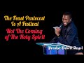 There Is Difference Between The Coming Of The Holy Spirit Feast Of Pentecost Prophet Uebert Angel