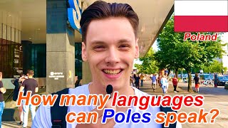 How many languages ​​can you speak? I asked the Poles