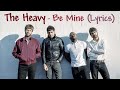 The Heavy - Be Mine Lyrics 