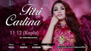 Download lagu Fitri Carlina - 11 12 ver. Koplo ( Audio Video) mp3