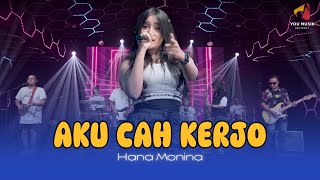 Download lagu AKU CAH KERJO - HANA MONINA | AKU LUNGO AMUNG GOLEK REJEKI | VIRAL FYP TIK TOK mp3
