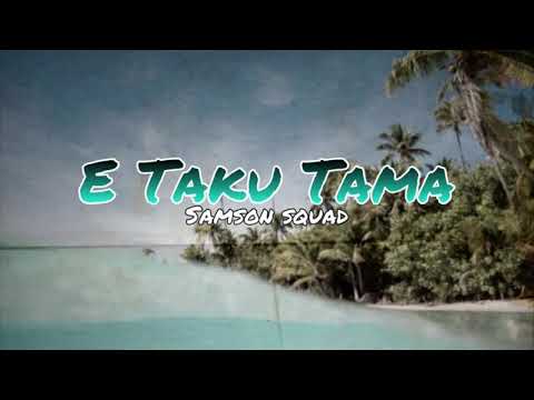 Samson Squad - E Taku Tama (Audio)