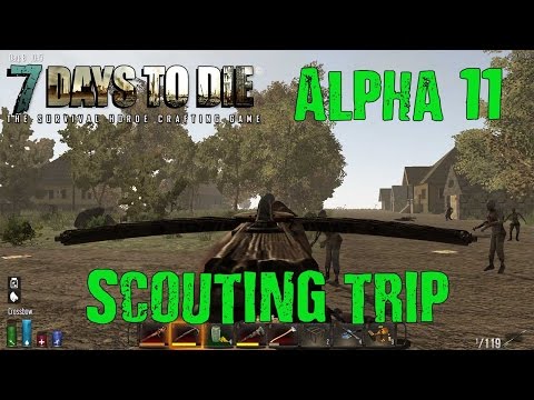 7 Days to Die: Alpha 11.1 #6: #1 "Scouting Trip"  60fps!