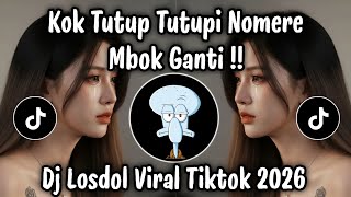 Download lagu DJ LOSDOL ZEIN FVNKY 🎵 KOK TUTUP TUTUPI NOMERE MBOK GANTI - DJ TIKTOK 2026 mp3
