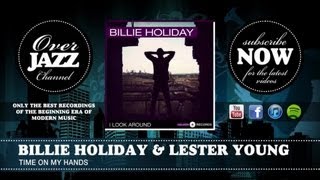Billie Holiday & Lester Young - Time On My Hands (1940)