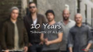 10 Years   Silhouette Of A Life