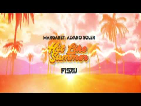 Margaret, Alvaro Soler - Hot Like Summer (Fiszu Remix) 2024