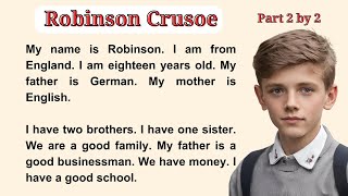 Robinson Crusoe Part Two || English Practice || Interesting Story ; Learn English Through Stories