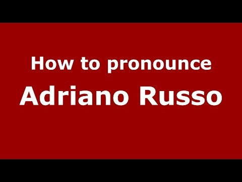 How to pronounce Adriano Russo (Italian/Italy)  - PronounceNames.com