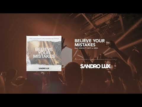 Alva Gracia ft. MOTi vs. Mida - Believe Your Mistakes (Sandro Lux Mashup)
