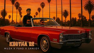 Download lagu Muza x Fuad x Sanjoy - Khoyna Re mp3