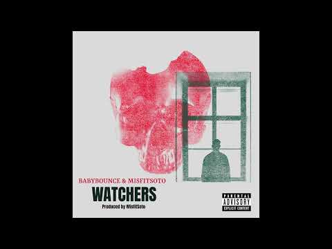 Misfit Soto x Baby Bounce - Watchers (Official Audio)