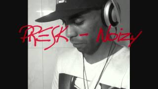 PRESK - Noizy (Original)