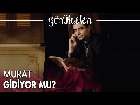 Murat İstanbul'dan gitmeye karar verdi! - Gönülçelen