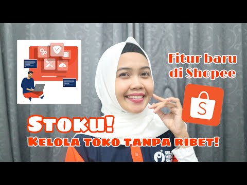 FITUR BARU DI SHOPEE STOKU KELOLA TOKO TANPA RIBET DENGAN GRATIS | Epin Maulani