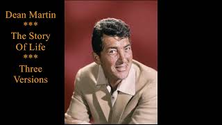 Dean Martin  The Story Of Life  Three Versions