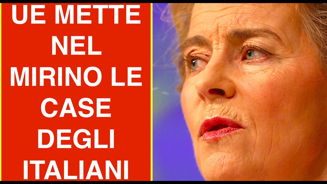 UE METTE NEL MIRINO LE CASE DEGLI ITALIANI. ECCO COME CE LE VOGLIONO PORTAR VIA..