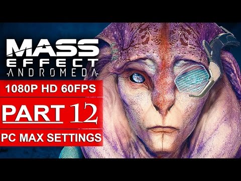 MASS EFFECT ANDROMEDA Gameplay Walkthrough Part 12 [1080p HD 60FPS PC MAX SETTINGS] - No Commentary