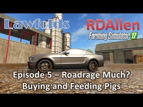 Farming Simulator 17 MP Lawfold E5 - Roadrage Much?  and Buying Pigs