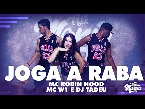 Joga a Raba - Mc Robin Hood, Mc W1, Dj Tadeu - Hit Mania | Coreografia