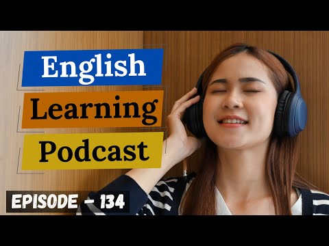 English Learning Podcast Conversation Episode 134 ( Elementary Level ) | Easy English Conversation