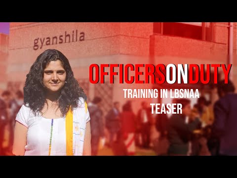 Officers on Duty - IAS Anu Kumari | Life in LBSNAA - Stay Tuned